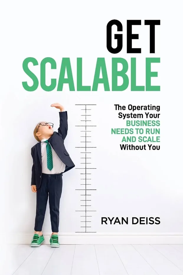 Cover of Get Scalable by Ryan Deiss: a child in a suit reaching up a height chart